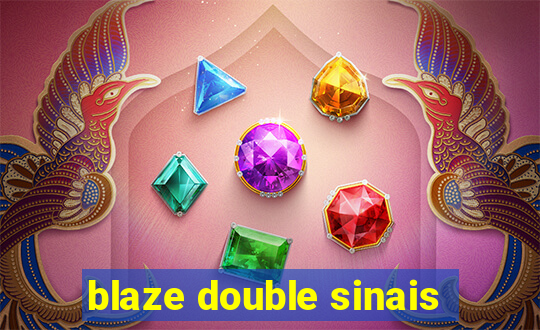 blaze double sinais